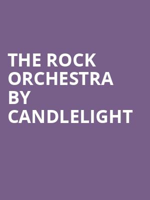 The Rock Orchestra By Candlelight, Florida Theatre, Jacksonville