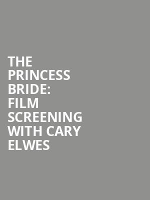 The Princess Bride Film Screening with Cary Elwes, Florida Theatre, Jacksonville