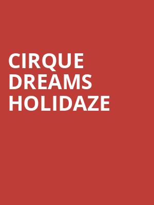 Cirque Dreams Holidaze, Moran Theater, Jacksonville