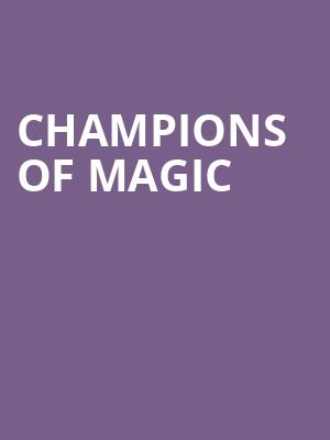 Champions of Magic, Thrasher Horne Center for the Arts, Jacksonville