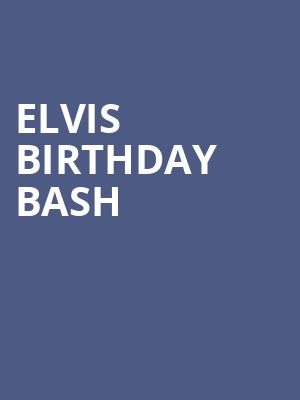 Elvis Birthday Bash Poster