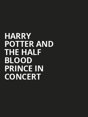 Harry Potter and The Half Blood Prince in Concert, Jacoby Symphony Hall, Jacksonville