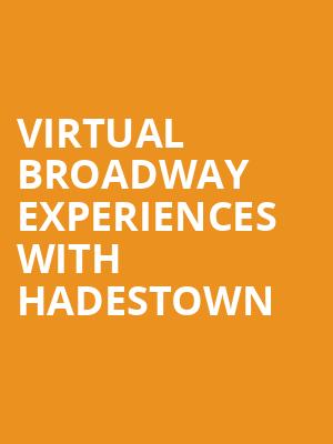 Virtual Broadway Experiences with HADESTOWN, Virtual Experiences for Jacksonville, Jacksonville