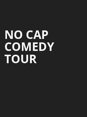 No Cap Comedy Tour Poster