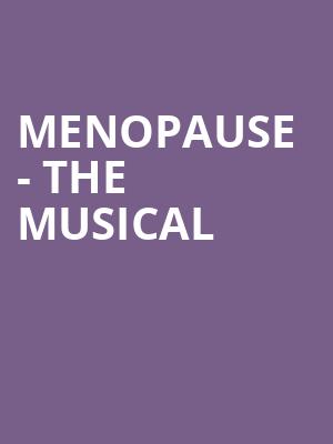 Menopause The Musical, Terry Theater, Jacksonville