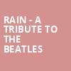 Rain A Tribute to the Beatles, Moran Theater, Jacksonville