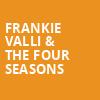 Frankie Valli The Four Seasons, Florida Theatre, Jacksonville