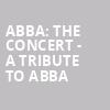 ABBA The Concert A Tribute To ABBA, Moran Theater, Jacksonville