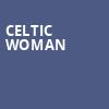 Celtic Woman, Moran Theater, Jacksonville