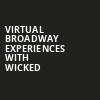 Virtual Broadway Experiences with WICKED, Virtual Experiences for Jacksonville, Jacksonville