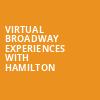 Virtual Broadway Experiences with HAMILTON, Virtual Experiences for Jacksonville, Jacksonville