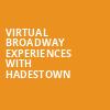 Virtual Broadway Experiences with HADESTOWN, Virtual Experiences for Jacksonville, Jacksonville