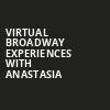 Virtual Broadway Experiences with ANASTASIA, Virtual Experiences for Jacksonville, Jacksonville