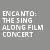 Encanto The Sing Along Film Concert, Moran Theater, Jacksonville