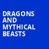 Dragons and Mythical Beasts, Thrasher Horne Center for the Arts, Jacksonville